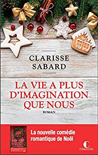 La vie a plus d'imagination que nous par Clarisse Sabard