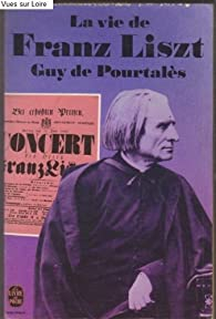 La vie de Franz Liszt par Guy de Pourtales