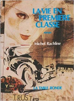 La vie en premire classe par Michel Rachline