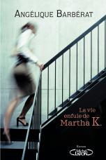 La vie enfuie de Martha K par Barbérat