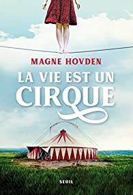 La vie est un cirque par Magne Hovden