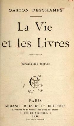 La Vie et les Livres, Troisime Srie par Gaston Deschamps