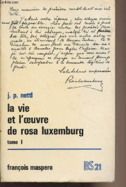 La vie et l'oeuvre de Rosa Luxemburg par John Peter Nettl