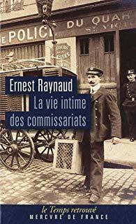 La vie intime des commissariats par Ernest Raynaud