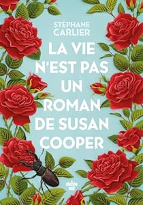 La vie n\'est pas un roman de Susan Cooper par Stphane Carlier