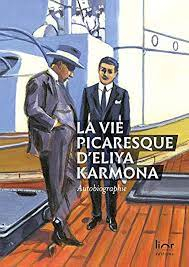 La vie picaresque d'Eliya Karmona: Autobiographie par Eliya Karmona