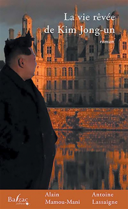 La vie rve de Kim Jong-un par Alain Mamou-Mani