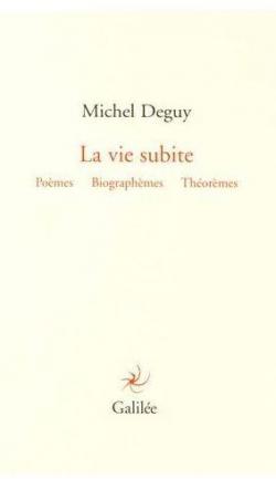 La vie subite par Michel Deguy