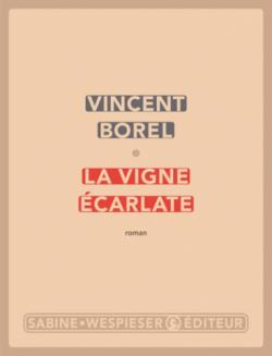 La vigne carlate par Vincent Borel