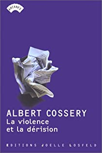 La violence et la dérision par Albert Cossery