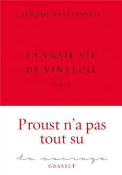 La vraie vie de Vinteuil par Jrme Bastianelli