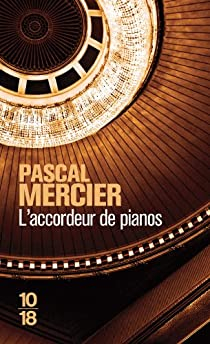 L\'accordeur de pianos par Pascal Mercier