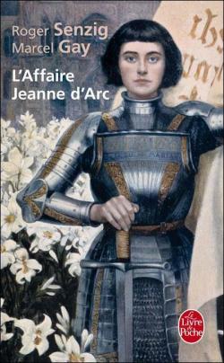 L'affaire Jeanne d'Arc par Roger Senzig