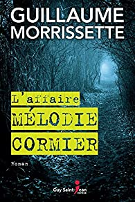 L\'affaire Mlodie Cormier par Guillaume Morrissette