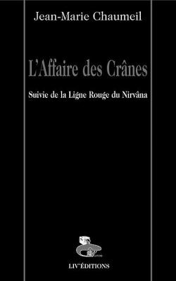 L'affaire des crnes. suivie de La ligne rouge du Nirvna par Jean-Marie Chaumeil