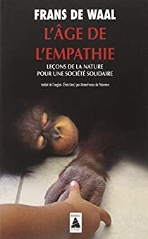 L\'ge de l\'empathie : Leons de nature pour une socit plus apaise par Frans de Waal