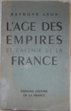 L'ge des empires et l'avenir de la France par Raymond Aron