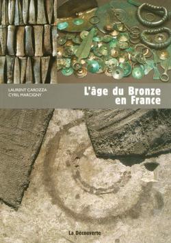 L'ge du Bronze en France par Laurent Carozza