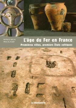 L'ge du Fer en France : Premires villes, premiers Etats celtiques par Patrice Brun