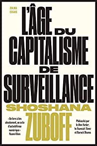 L'ge du capitalisme de surveillance par Shoshana Zuboff