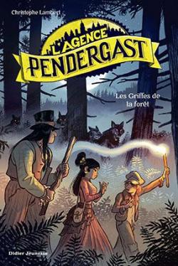 L'agence Pendergast, tome 4 : Les griffes de la fort par Christophe Lambert