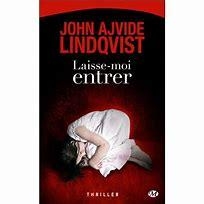 Laisse-moi entrer par John Ajvide Lindqvist