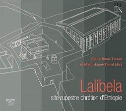 Lalibela. Site rupestre chrtien dEthiopie par Claire Bosc-Tiess