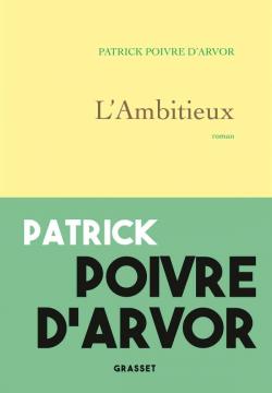 L'ambitieux par Patrick Poivre d'Arvor