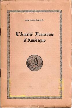 L'amiti franaise d'Amrique par Lionel Groulx