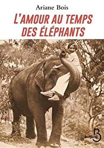 L'amour au temps des éléphants par Bois