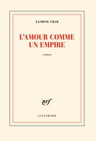 L'amour comme un empire par Yasmine Char