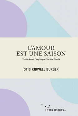 L'amour est une saison par Otis Kidwell Burger
