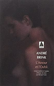L'amour et l'oubli par Andr Brink