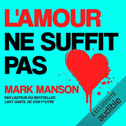 Lamour ne suffit pas par Mark Manson