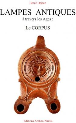 Lampes Antiques, a travers les Ages: Le Corpus par Herv Dejean