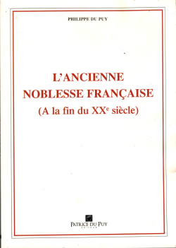L'ancienne noblesse franaise ( la fin du XXe sicle) par Philippe du Puy de Clinchamps