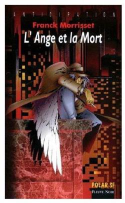 L'ange et la mort. par Franck Morrisset
