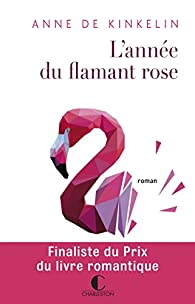 L'anne du flamant rose par Anne de Kinkelin