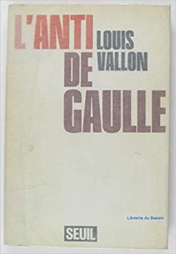 Lanti De Gaulle par Louis Vallon