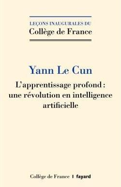 L'apprentissage profond : Une rvolution en intelligence artificielle par Yann Le Cun