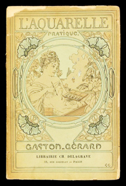 L'Aquarelle Pratique - Fleurs, Paysage, Figure  principes de composition dcorative appliqus aux arts industriels par Gaston Grard (II)