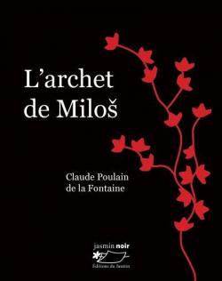L'archet de Milos par Claude Poulain de La Fontaine