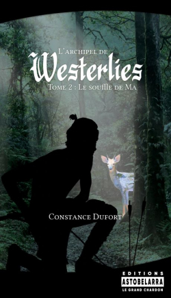 L'archipel de Westerlies, tome 2 : Le souffle de Ma par Constance Dufort