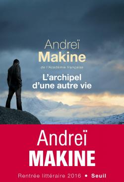 L\'archipel d\'une autre vie par Andre Makine