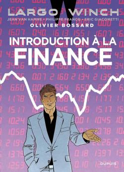 Largo Winch : Introduction  la finance  par Olivier Bossard