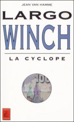 Largo Winch, tome 2 : La cyclope (roman) par Jean Van Hamme