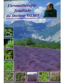 L'aromathrapie familiale du Docteur Valnet par Jean Valnet