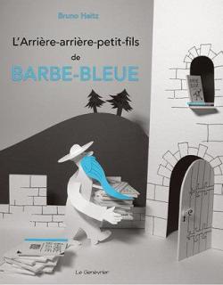 L'arrire-arrire-petit-fils de Barbe-Bleue par Bruno Heitz