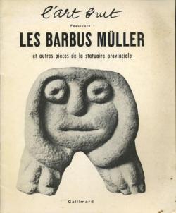 L'art brut, fascicule 1, Les barbus Mller par Jean Dubuffet