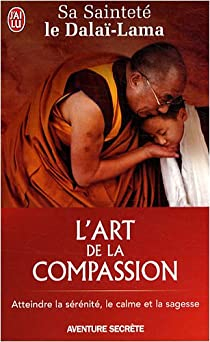 L'art de la compassion par  Dalaï-Lama
